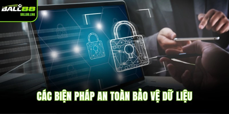 Các biện pháp an toàn bảo vệ dữ liệu
